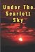 Under The Scarlett Sky by Eddie Mars