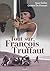 Tout sur François Truffaut by Jean Collet