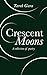 Crescent Moons: A Collectio...