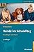 Hunde im Schulalltag: Grund...