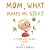 Mom, What Makes Me Sick? by David Howland