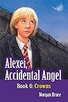 Crowns: Alexei, Accidental Angel - Book 6