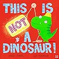 This is NOT a Dinosaur!