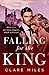 Falling for the King: a swo...