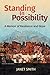 Standing in Possibility: A Memoir of Resilience and Hope