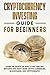 Cryptocurrency Investing Guide for Beginners ; Learn the Basi... by SHAWN COLON