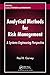 Analytical Methods for Risk Management (Statistics: A Series of Textbooks and Monographs)