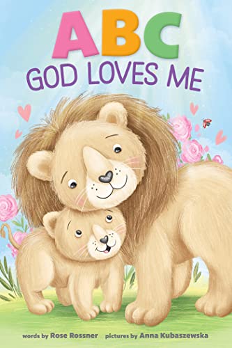 ABC God Loves Me: An Alphabet Book About God's Endless Love for Babies and Toddlers (Kindle Edition)