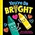 You're So Bright: A Heartwa...