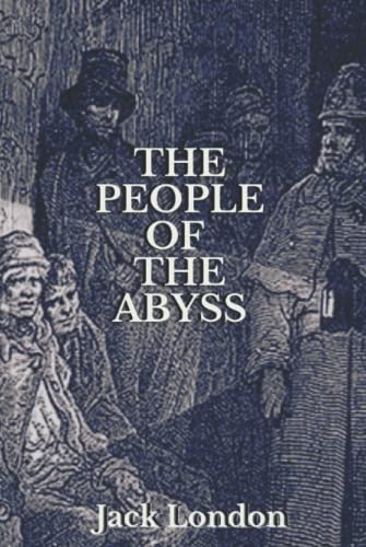 The People of the Abyss: With Original Annotated
