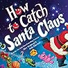 How to Catch Santa Claus