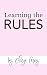 Learning The Rules by Eliza Grey