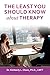 The Least You Should Know about Therapy by Kimberly Olson