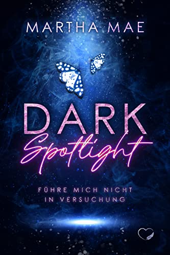 Dark Spotlight: Führe mich nicht in Versuchung (Romance Suspense) (German Edition)
