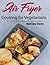 Air Fryer Cooking for Veget...