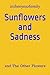 Sunflowers and Sadness: and...