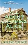 All About Charming Alice by J. Arlene Culiner