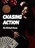 Chasing Action by Michael  Stone