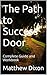 The Path to Success' Door: Complete Guide and Workbook