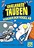 Knallharte Tauben schießen den Vogel ab (Band 3)