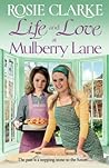 Life and Love at Mulberry Lane by Rosie Clarke
