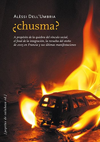 ¿Chusma?: A propósito de la quiebra del vínculo social, el final de la integración y la revuelta del otoño de 2005 en Francia y sus últimas manifestaciones (Paperback)