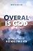 Overal is God