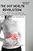The gut health revolution :...