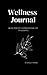 Wellness Journal: Poetic Expression of Thoughts + Curated Self-Reflection Questions