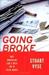 Going Broke: Why Americans Can't Hold On To Their Money Going Broke: Why Americans Can't Hold On To Their Money