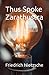 Thus Spoke Zarathustra: The...