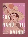 Fra mand til kvinde: Lili Elbes bekendelser (Danish Edition) Book cover for Fra mand til kvinde: Lili Elbes bekendelser (Danish Edition)