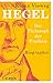 Hegel: Der Philosoph der Fr...