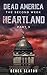 Dead America Heartland - Pt. 3 (The Second Week) by Derek Slaton