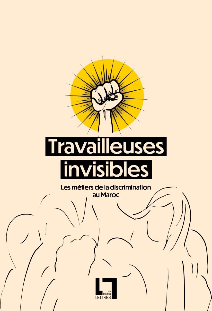 Travailleuses invisibles, Les métiers de la discrimination au Maroc (Paperback)