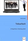 Telearbeit: Erfolgsfaktor Arbeitsqualität (German Edition) Telearbeit: Erfolgsfaktor Arbeitsqualität (German Edition)