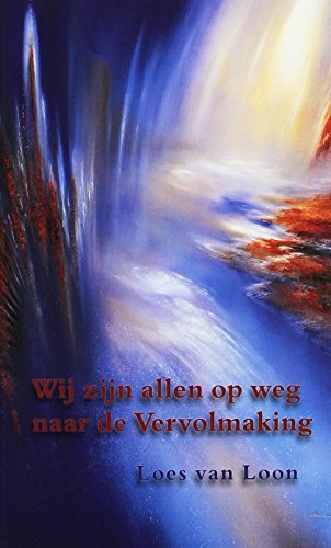 Wij zijn allen op weg naar de vervolmaking (Dutch Edition)