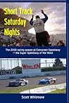 Short Track Saturday Nights: The 2008 Racing Season At Evergreen Speedway, The Superspeedway Of The West