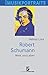 Robert Schumann: Werk und Leben