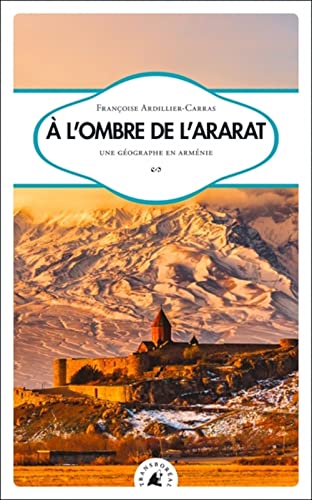 À l’ombre de l’Ararat - Une géographe en Arménie (Paperback)