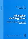 Mitarbeiter ALS Erfolgsfaktor: Innovatives Personalmanagement in Der PRAXIS (German Edition)