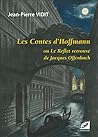 Les Contes d’Hoffmann: ou Le Reflet retrouvé de Jacques Offenbach