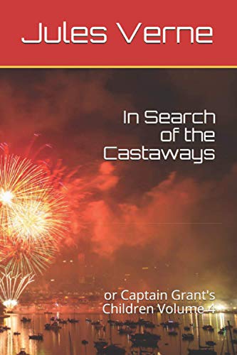 In Search of the Castaways: or Captain Grant's Children Volume 4