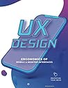 UX Design - Ergonomics of Mobile and Desktop interfaces: Professional interface prototyping notebook for User Experience specialists UX Design - Ergonomics of Mobile and Desktop interfaces: Professional interface prototyping notebook for User Experience specialists