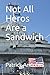 Not All Heros Are a Sandwich