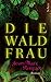 Die Waldfrau. by Jean-Marc Pasquet