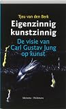 Eigenzinnig kunstzinnig: de visie van Carl Gustav Jung op kunst (Dutch Edition) Eigenzinnig kunstzinnig: de visie van Carl Gustav Jung op kunst (Dutch Edition)