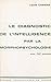 Le diagnostic de l'intellig...