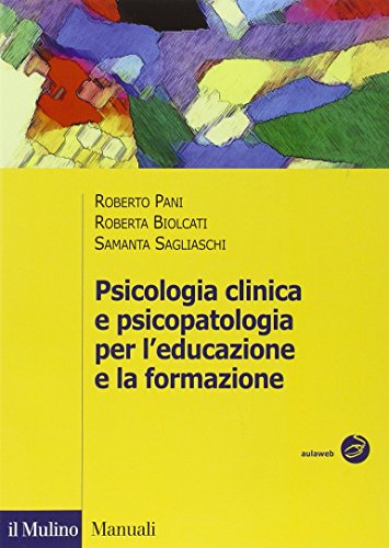 Psicologia clinica e psicopatologia per l'educazione e la formazione (Perfect Paperback)