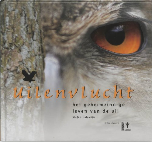 Uilenvlucht: het geheimzinnige leven van de uil (Hardcover)
